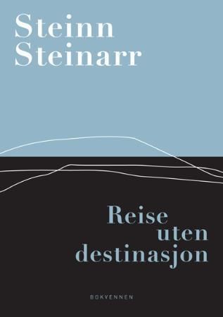 "Reise uten destinasjon - dikt" av Steinn Steinarr