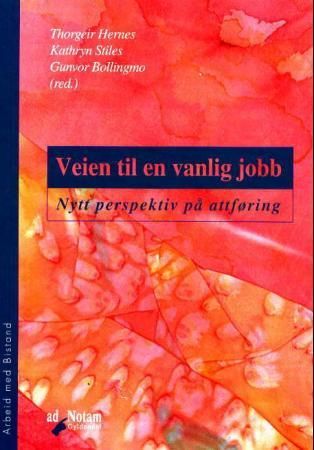 "Veien til en vanlig jobb - nytt pespektiv på attføring" av Thorgeir Hernes