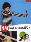 "NM - norsk i midten 6 : grunnbok" av Camilla Thornæs Haukeland