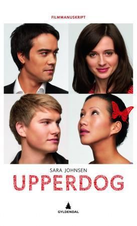 "Upperdog - filmmanuskript" av Sara Johnsen