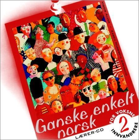 "Ganske enkelt norsk 2 - lærer-CD : for voksne innvandrere" av Vigdis Alver