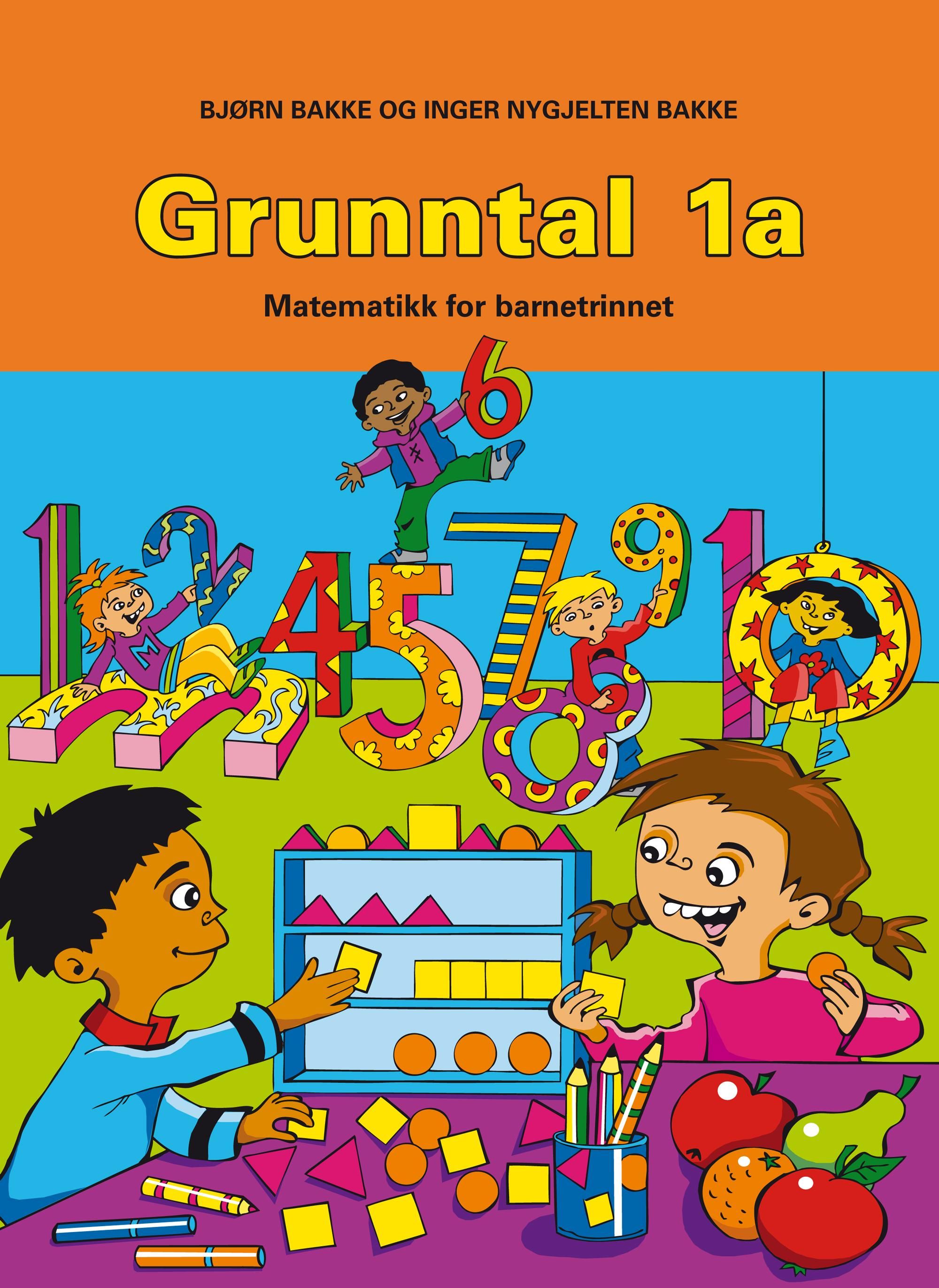 "Grunntal 1a - matematikk for barnetrinnet" av Bjørn Bakke