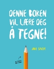 "Denne boken vil lære deg å tegne!" av Jake Spicer