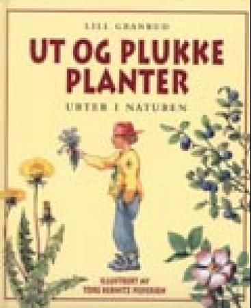 "Ut og plukke planter - urter i naturen" av Lill Granrud