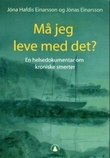 "Må jeg leve med det? en helsedokumentar om kroniske smerter" av Jóna Hafdis Einarsson