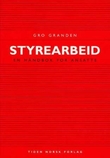 "Styrearbeid - en håndbok for ansatte" av Gro Granden