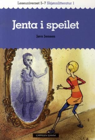 "Jenta i speilet - leseuniverset 5-7 : skjønnlitteratur 1" av Jørn Jensen