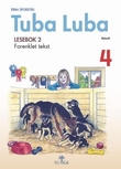 "Tuba luba 4 - lesebok 2 : forenklet tekst" av Ebba Sporstøl