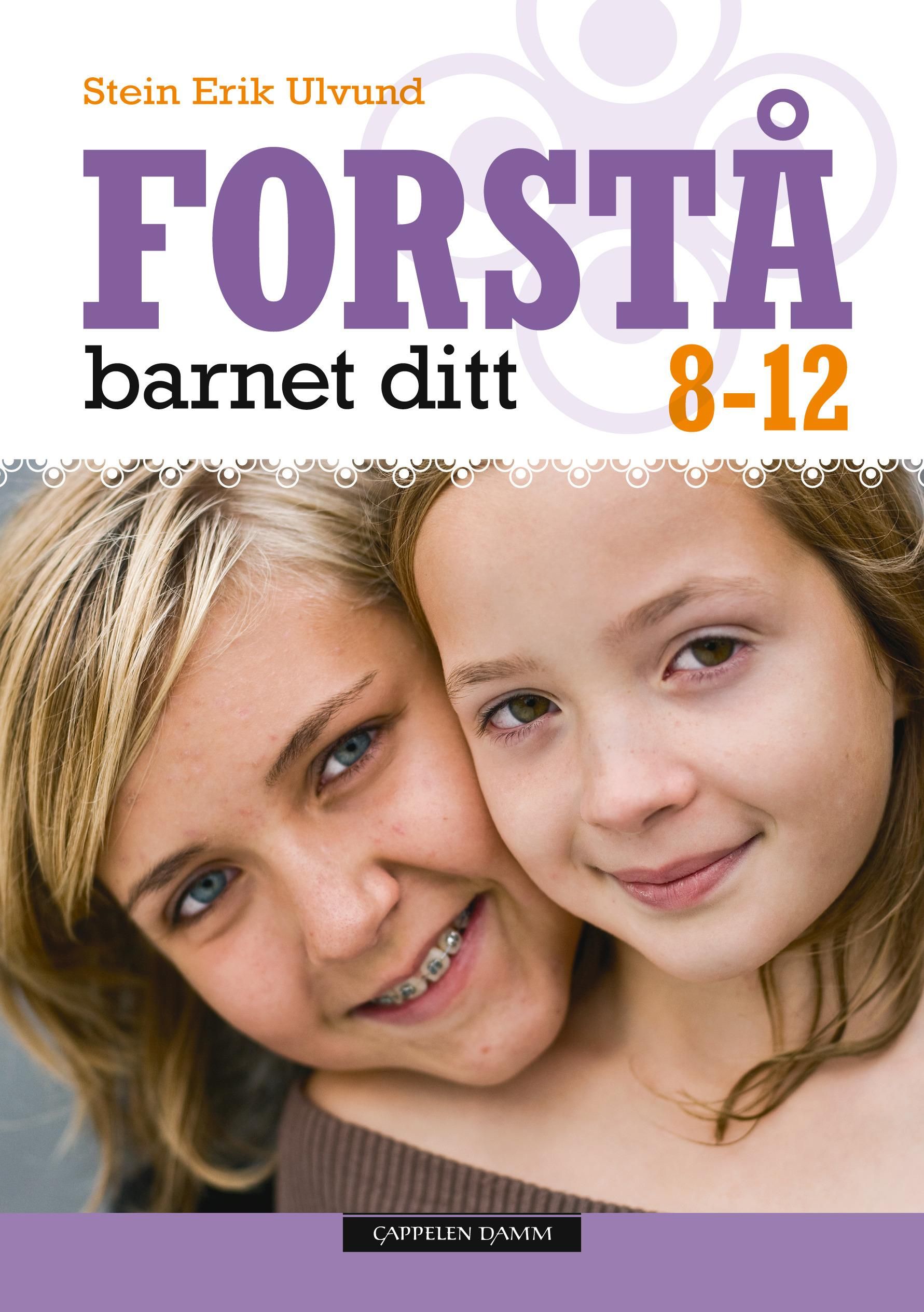 "Forstå barnet ditt - 8-12 år" av Stein Erik Ulvund