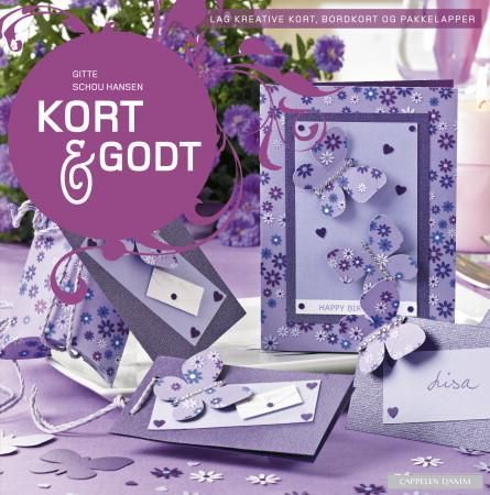 "Kort & godt - lag kreative kort, bordkort og pakkelapper" av Gitte Schou Hansen