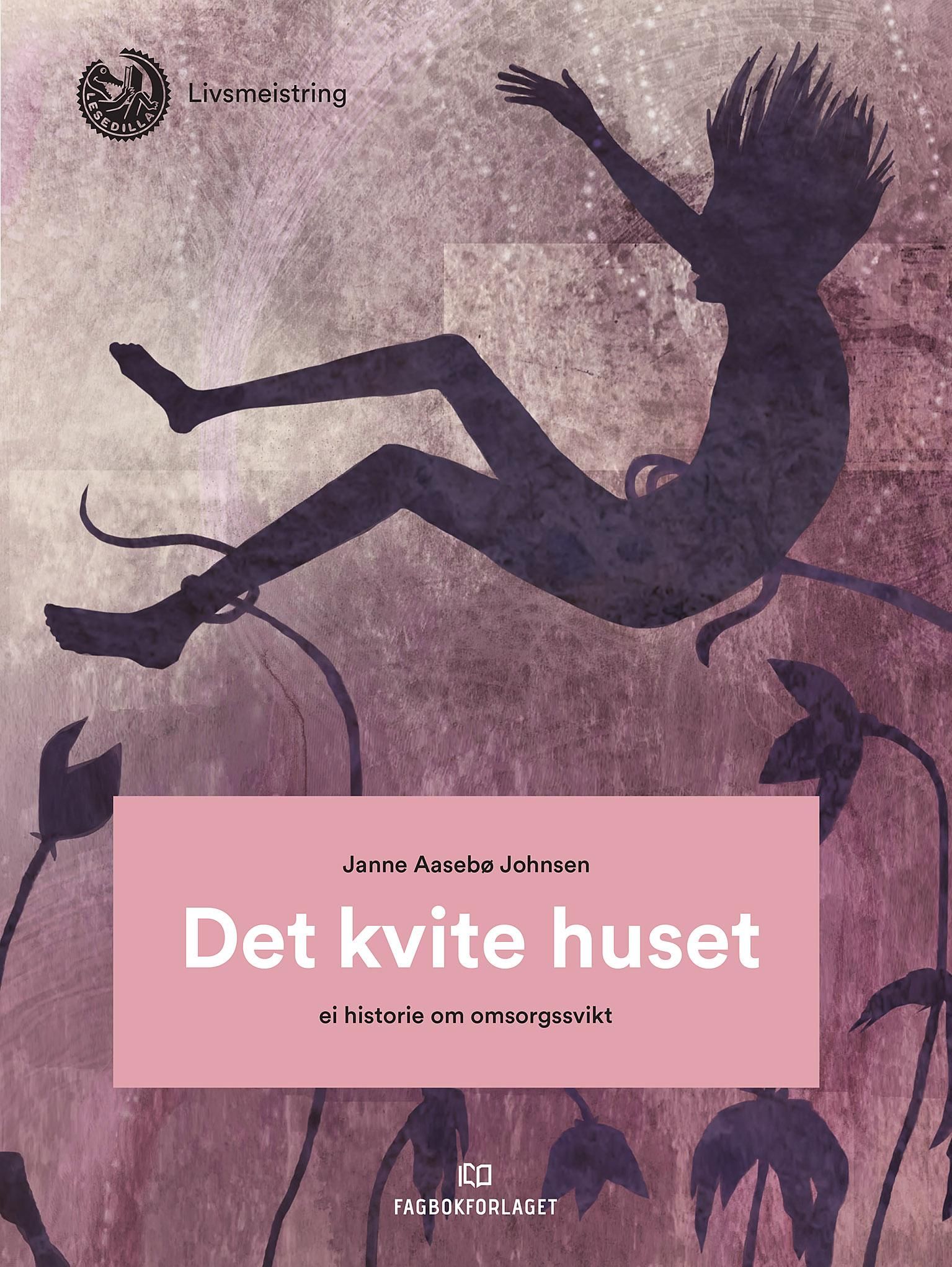 "Det kvite huset - ei historie om omsorgssvikt" av Janne Aasebø Johnsen