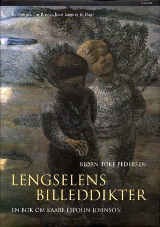 "Lengselens billeddikter - en bok om Kaare Espolin Johnson" av Bjørn Tore Pedersen
