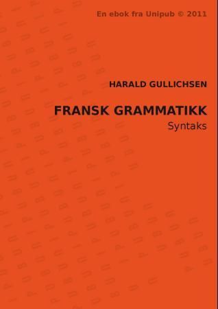 "Fransk grammatikk - syntaks" av Harald Gullichsen