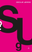 "Sug - roman" av Cecilie Løveid