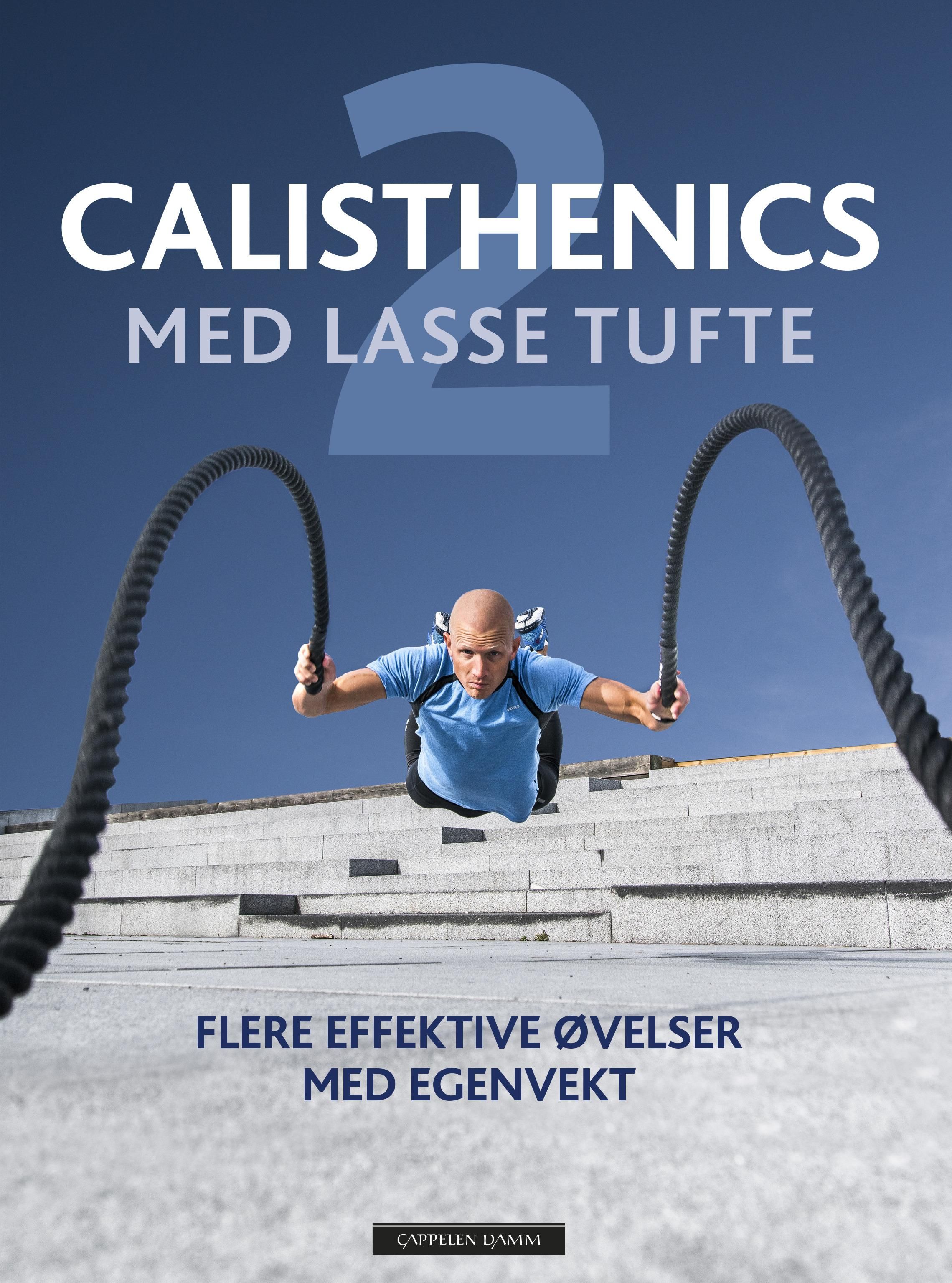 "Calisthenics med Lasse Tufte 2 - flere effektive øvelser med egenvekt" av Lasse Tufte