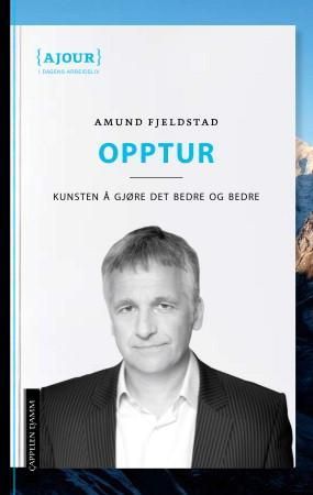 "Opptur - kunsten å gjøre det bedre og bedre" av Amund Fjeldstad