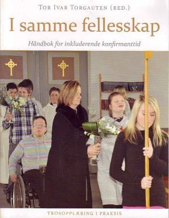 "I samme fellesskap - håndbok for inkluderende konfirmanttid" av Tor Ivar Torgauten