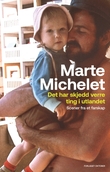 "Det har skjedd verre ting i utlandet - scener fra et farskap" av Marte Brekke Michelet