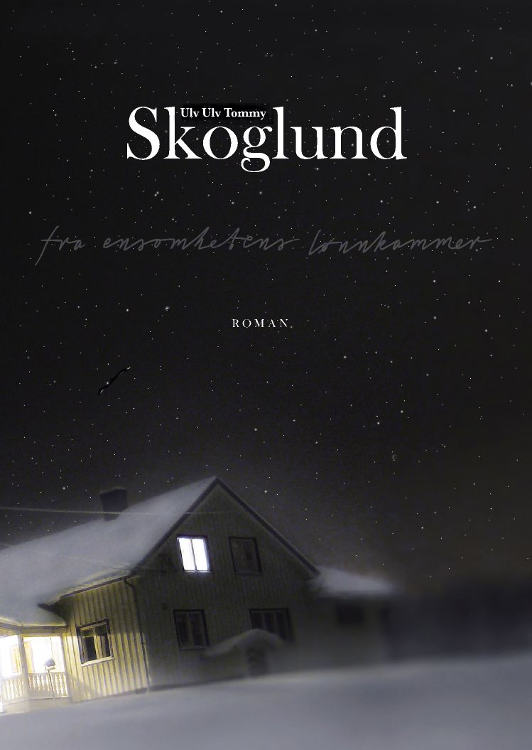 "Fra ensomhetens lønnkammer" av Ulv Ulv Tommy Skoglund