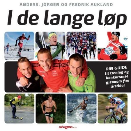 "I de lange løp - din guide til trening og konkurranse gjennom fire årstider" av Anders Aukland