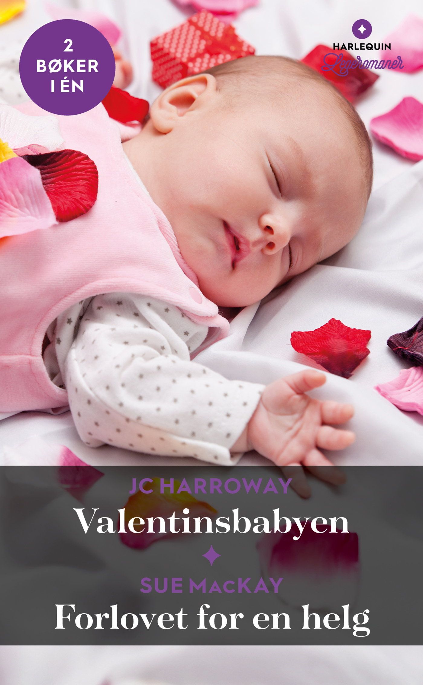 "Valentinsbabyen ; Forlovet for en helg" av J.C. Harroway