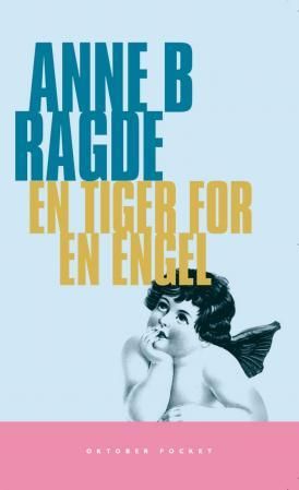 "En tiger for en engel - roman" av Anne B. Ragde