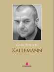 "Kallemann - roman" av Geir Pollen