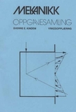 "Mekanikk - oppgavesamling" av Sverre E. Kindem
