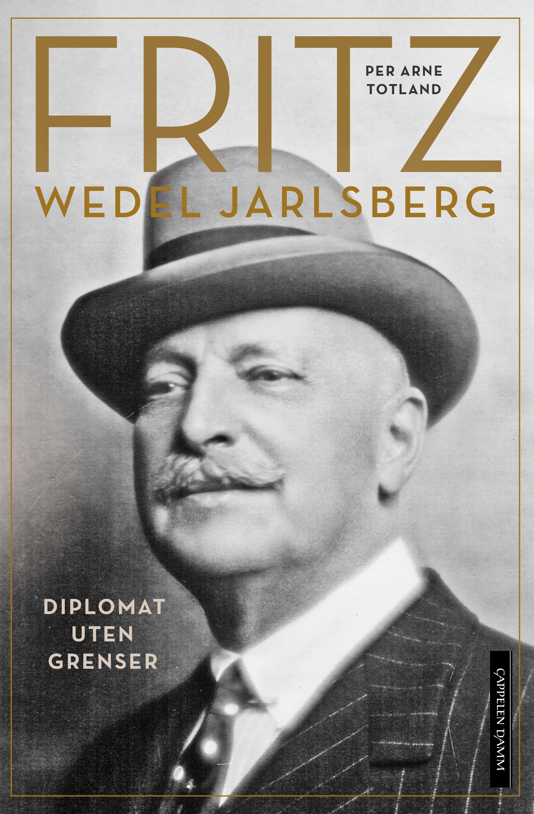 "Fritz Wedel Jarlsberg - diplomat uten grenser : en biografi" av Per Arne Totland