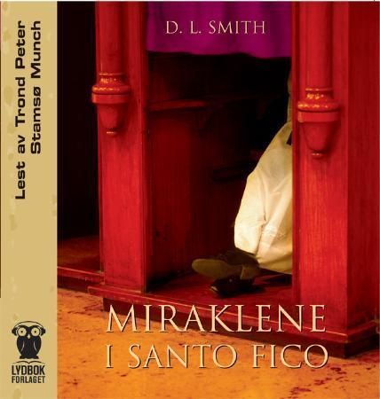 "Miraklene i Santo Fico" av D.L. Smith