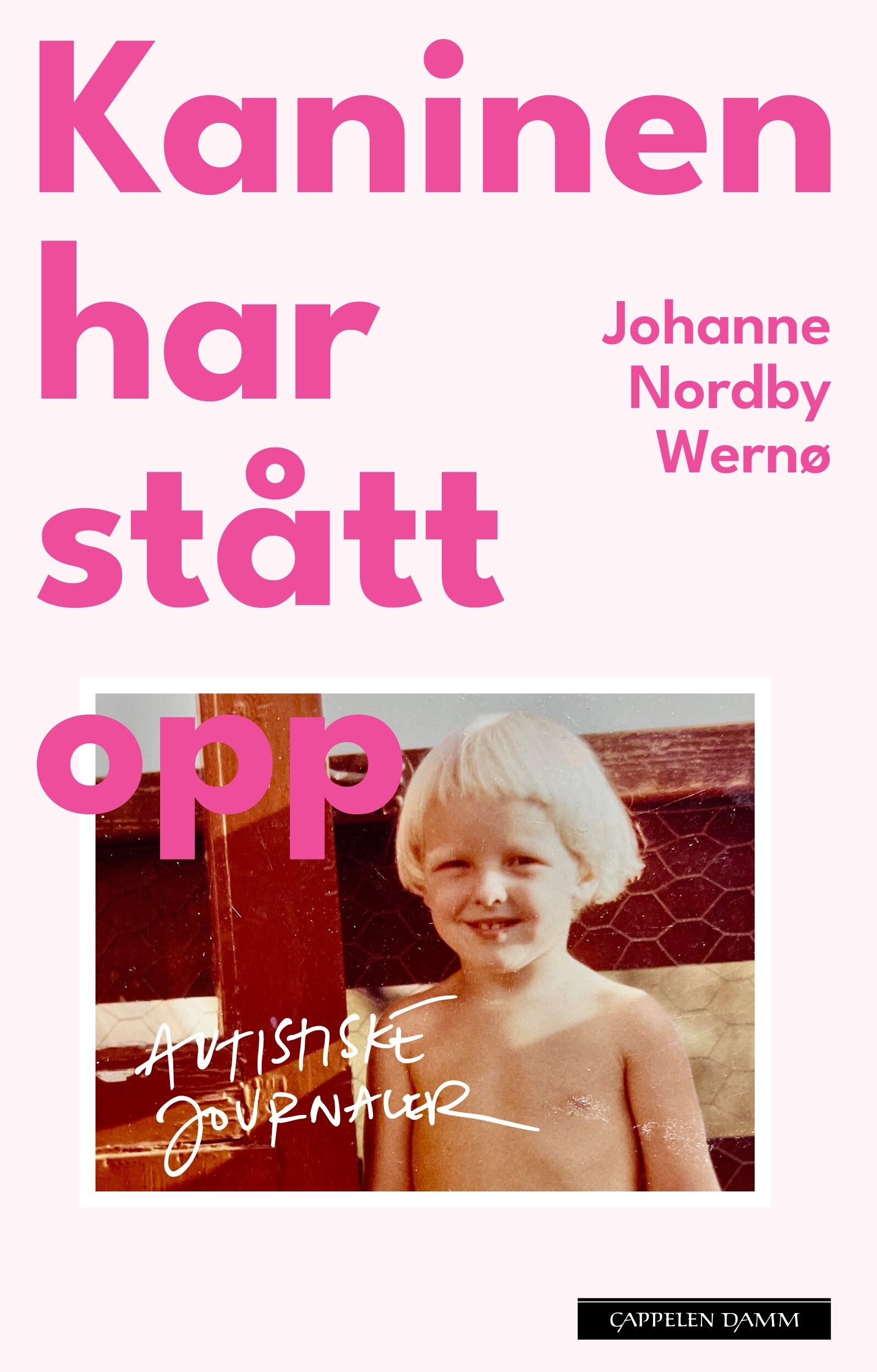 "Kaninen har stått opp - autistiske journaler" av Johanne Nordby Wernø