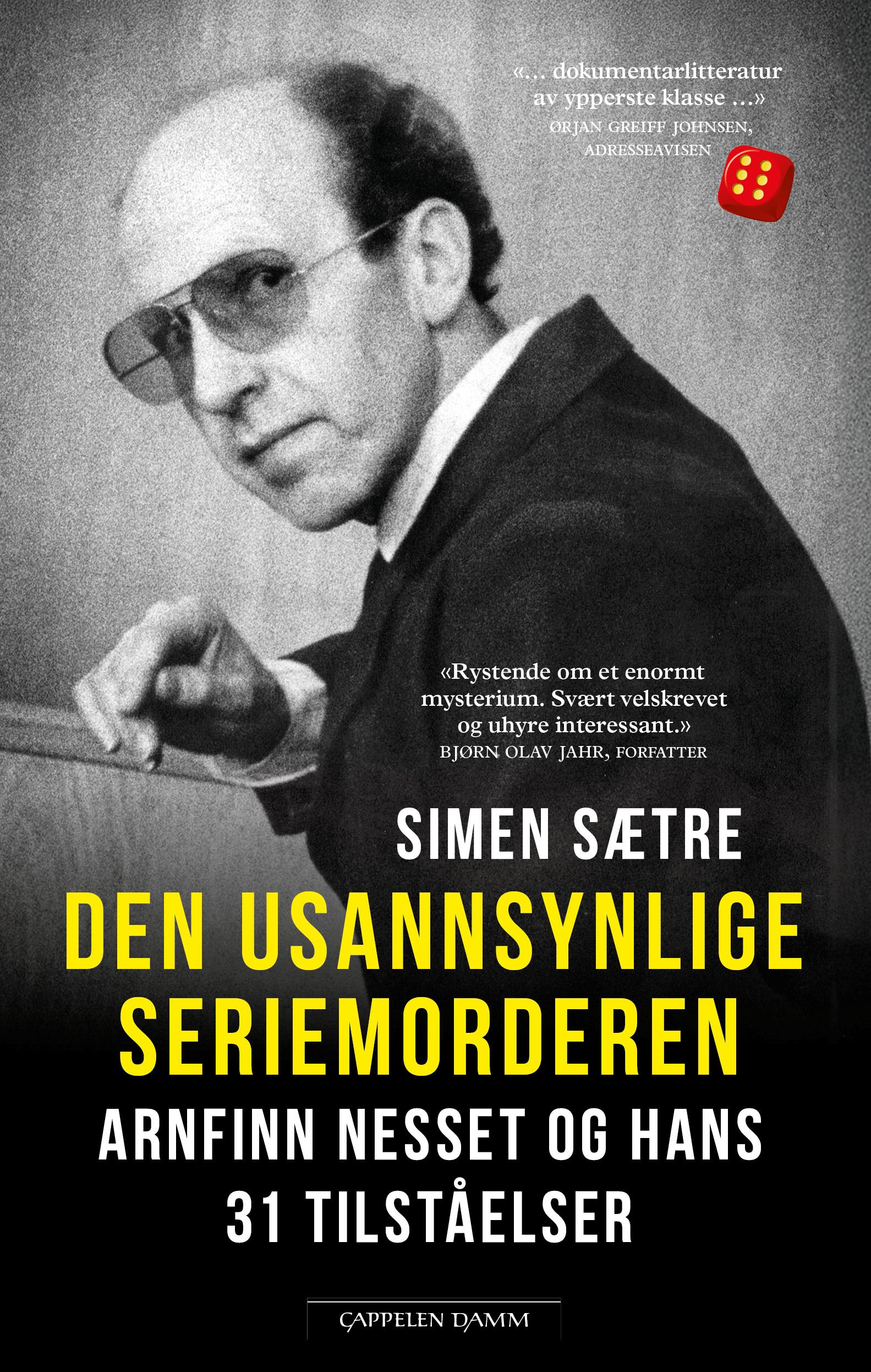 "Den usannsynlige seriemorderen - Arnfinn Nesset og hans 31 tilståelser" av Simen Sætre