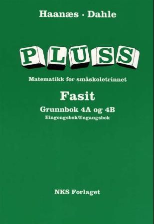 "Pluss 4A og 4B - fasit grunnbok : eingongsbok/engangsbok : matematikk for småskoletrinnet" av Marianne Haanæs
