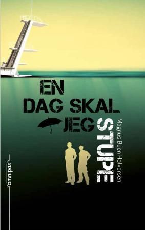 "En dag skal jeg stupe" av Magnus Buen Halvorsen
