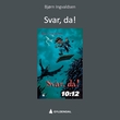 "Svar, da!" av Bjørn Ingvaldsen