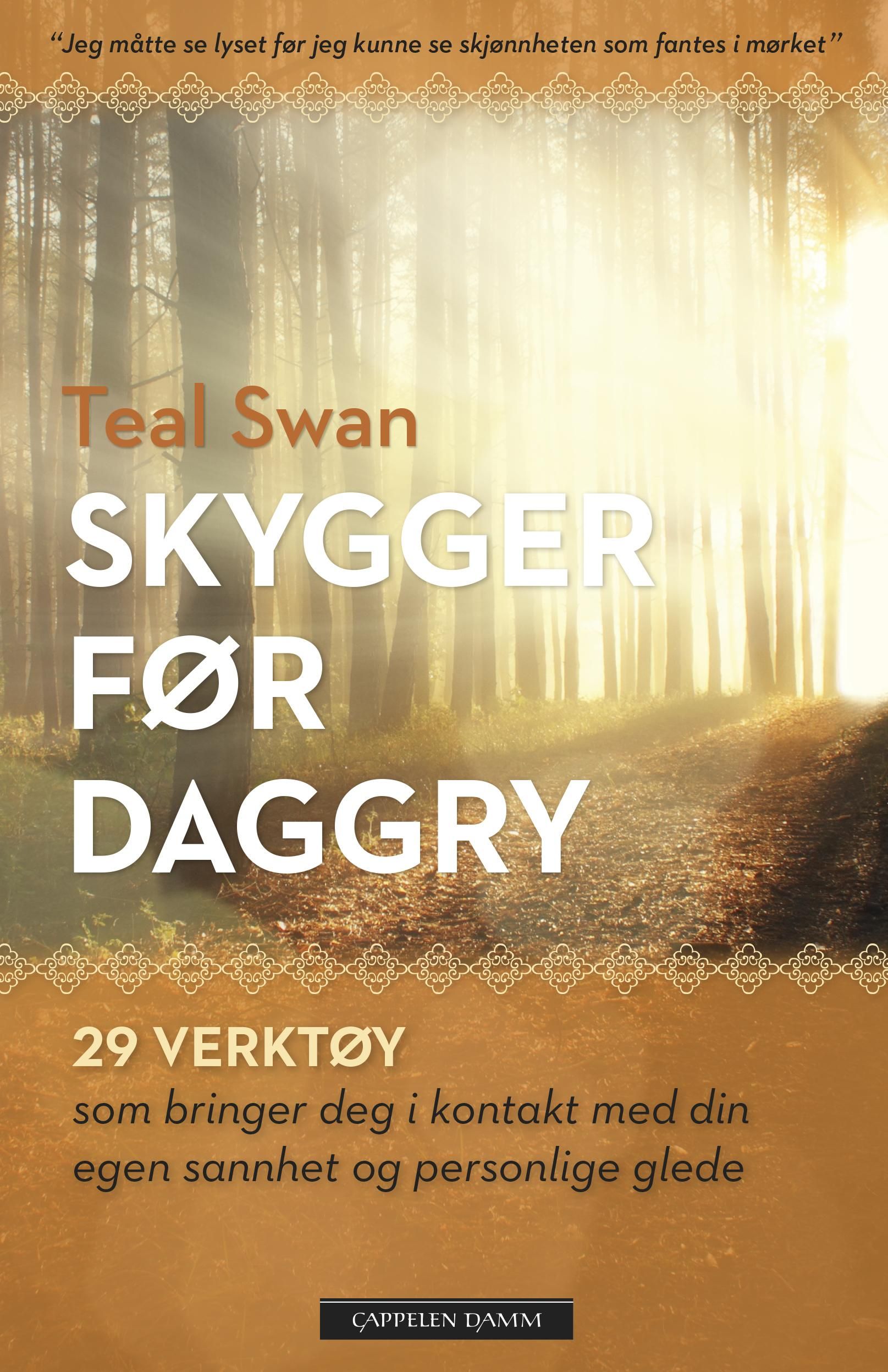 "Skygger før daggry - 29 verktøy som bringer deg i kontakt med din egen sannhet og personlige glede" av Swan Teal