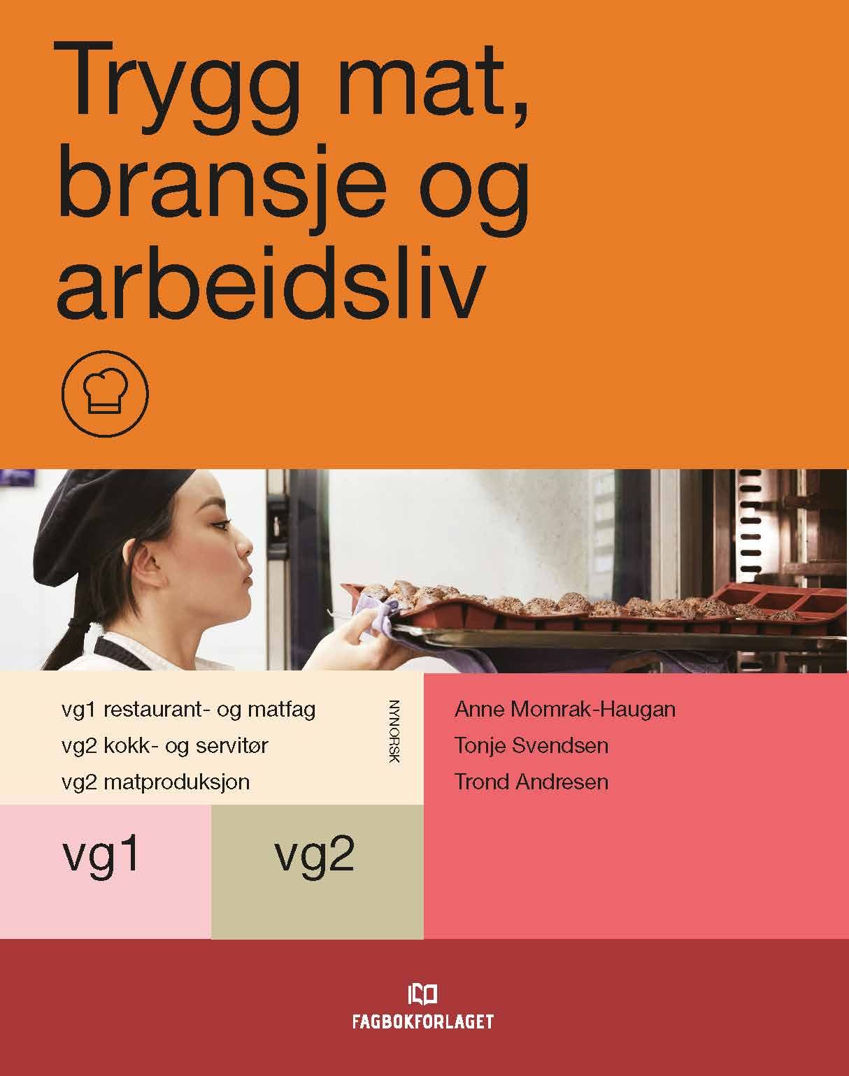 "Trygg mat, bransje og arbeidsliv, d-bok - programomr√•der p√• vg1/2 restaurant- og matfagene" av Anne Momrak-Haugan