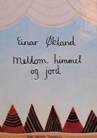 "Mellom himmel og jord - vers vrette og vrange" av Einar Økland