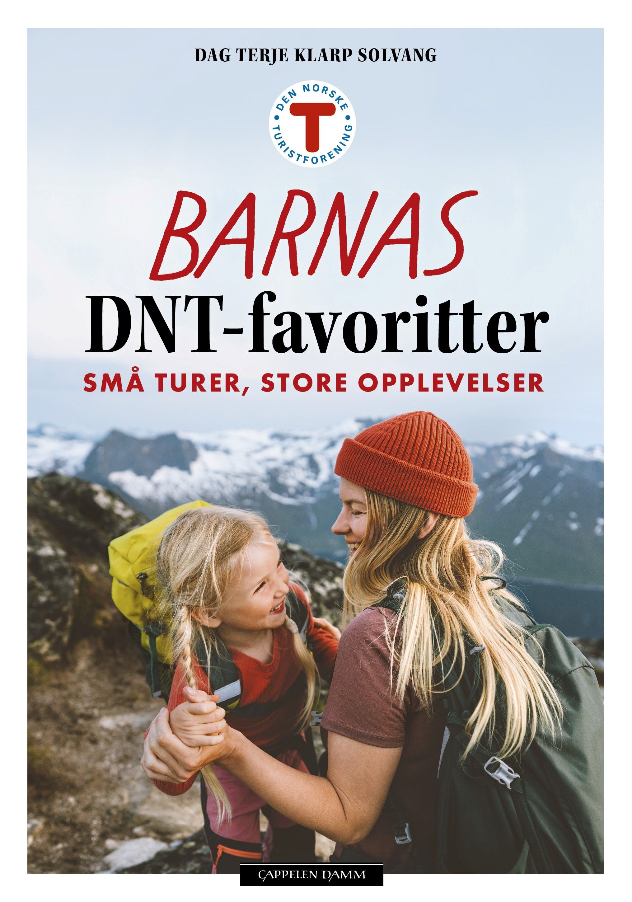"Barnas DNT-favoritter - små turer, store opplevelser" av Dag Terje Klarp Solvang