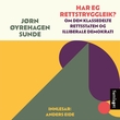 "Har eg rettstryggleik - om den klassedelte rettsstaten og illiberale demokrati" av Jørn Øyrehagen Sunde