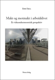 "Makt og motmakt i arbeidslivet - et virksomhetsteoretisk perspektiv" av Erik Fjell