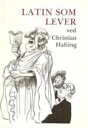 "Latin som lever - latinske uttrykk og sitater" av Christian Hafting