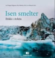 "Isen smelter - etikk i Arktis" av Leif Magne Helgesen