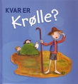 "Kvar er Krølle?" av Jorunn Blindheim
