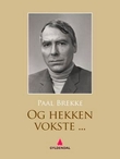 "Og hekken vokste... - roman" av Paal Brekke