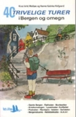 "40 trivelige turer i Bergen og omegn" av Knut Arild Melbøe