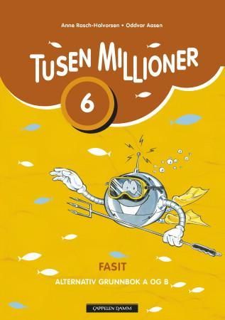 "Tusen millioner ny utgave 6 - Fasit : alternativ grunnbok A og B" av Anne Rasch-Halvorsen
