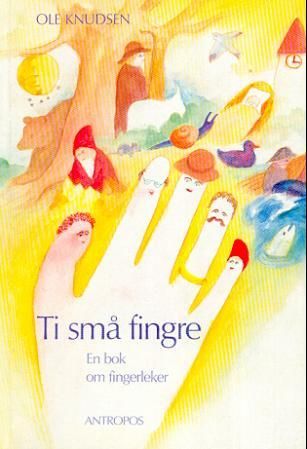 "Ti små fingre - en bok om fingerleker" av Ole Knudsen
