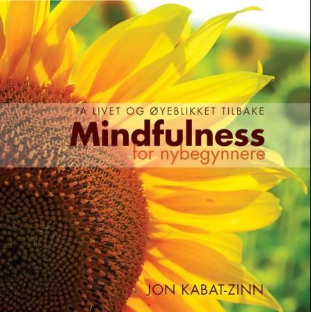 "Mindfulness for nybegynnere - ta livet og øyeblikket tilbake" av Jon Kabat-Zinn