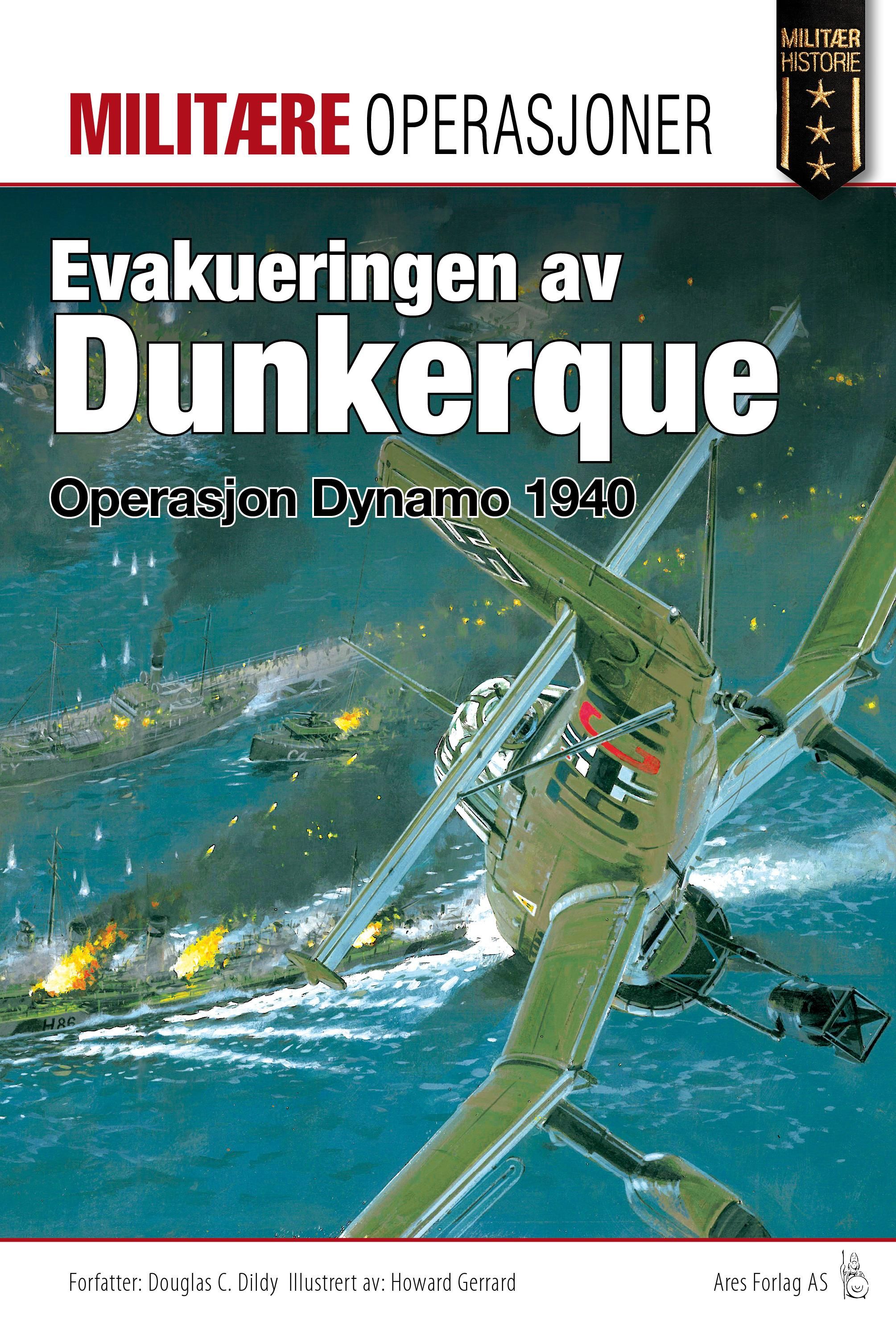 "Evakueringen av Dunkerque - Operasjon Dynamo 1940" av Douglas C. Dildy